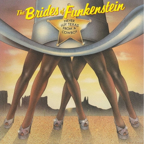 The Brides Of Funkenstein - Never Buy Texas from a Cowboy - Import CD