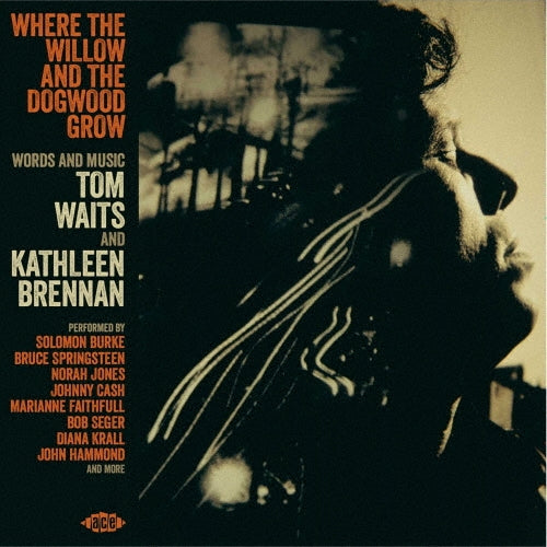 Various Artists - Where the Willow and the Dogwood Grow—Words and Music by Tom Waits and Kathleen Brennan - Import CD