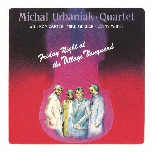 Michal Urbaniak Quartet - Friday Night at Village Vanguard - Japan CD