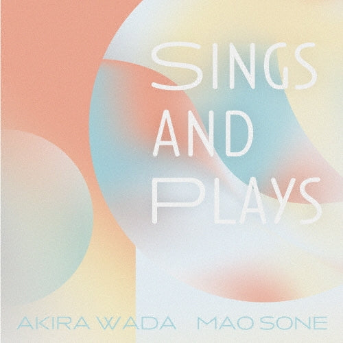 Akira Wada、Mao Sone - Sings and Plays - Japan CD