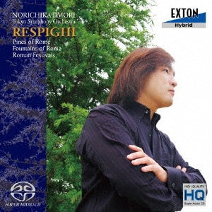 Norichika Iimori - Respighi: Symphonic Poem `pines of Rome`. `fountains of Rome`. `roman Festivals` - Japan SACD Hybrid