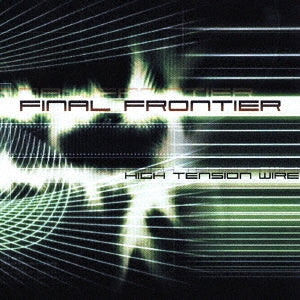 Final Frontier - High Tension Wire - Japan CD Bonus Track