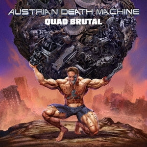 Austrian Death Machine - Quad Brutal - Japan CD