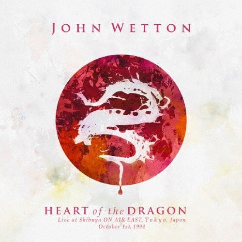 John Wetton - Heart Of The Dragon: Live At Shibuya On Air East, Tokyo, Japan, 1 October 1994 - Japan 2 SHM-CD