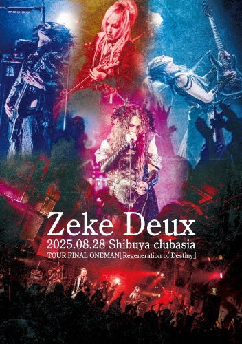 Zeke Deux - 2025.08.28 Shibuya clubasia TOUR FINAL ONEMAN Regeneration of Destiny - Japan DVD Limited Edition