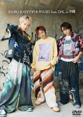 SHURU & KANNA & RYUSEI from OHL - Shuru & Kanna & Ryusei From Ohl In Okinawa - Japan DVD