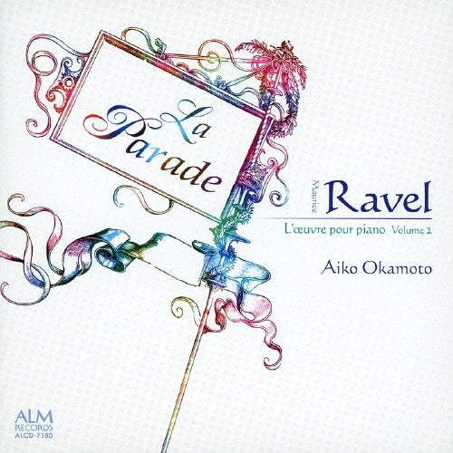 Aiko Okamoto - Ravel: L`oeuvre Pour Piano Volume 2 La Parade - Japan CD