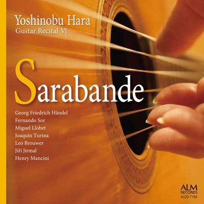 Yoshinobu Hara - Saraband [Yoshinobu Hara Guitar Recital VI] - Japan CD