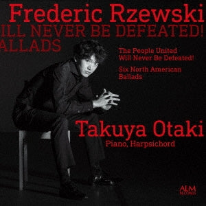 Takuya Otaki - The People Unites Will Never Be Defeated, North American Ballads : Takuya Otaki(P, Cemb) - Japan 2 CD