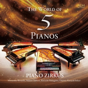 Piano Zirkus - The World of 5 Pianos : Piano Zirkus - Japan CD
