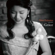 Nina Fujisawa - Recital-grace - Japan CD