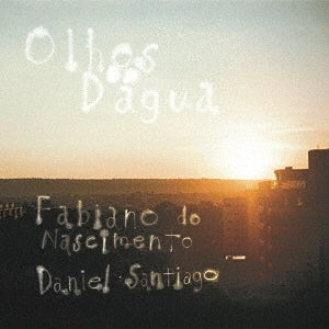 Fabiano Do Nascimento 、 Daniel Santiago - Olhos D'Agua - Japan Mini LP CD Bonus Track