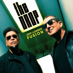 Jeff Lorber Fusion - The Drop - Japan  CD