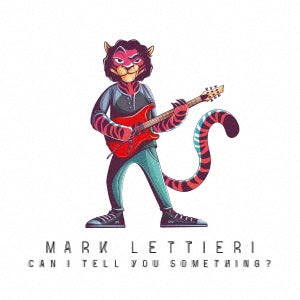 Mark Lettieri - Can I Tell You Something? - Japan CD Bonus Track