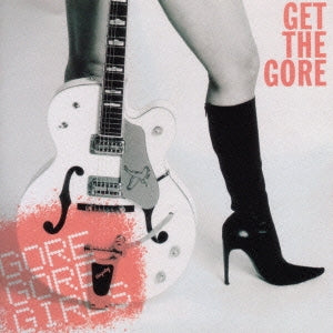 Gore Gore Girls - Get The Gore - Japan CD