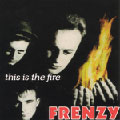 Frenzy (UK) - This Is The Fire - Japan CD