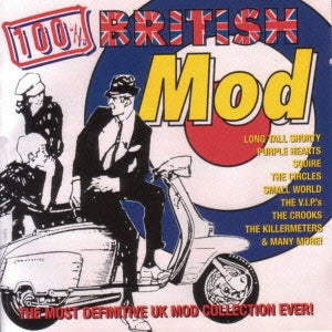 The Accidents 、 The Aces (Blues) 、 The Amber Squad 、 Blue Movies 、 The Cigarettes 、 The Circles 、 The Clerks - 100 Percent British Mod. - Japan 2 CD