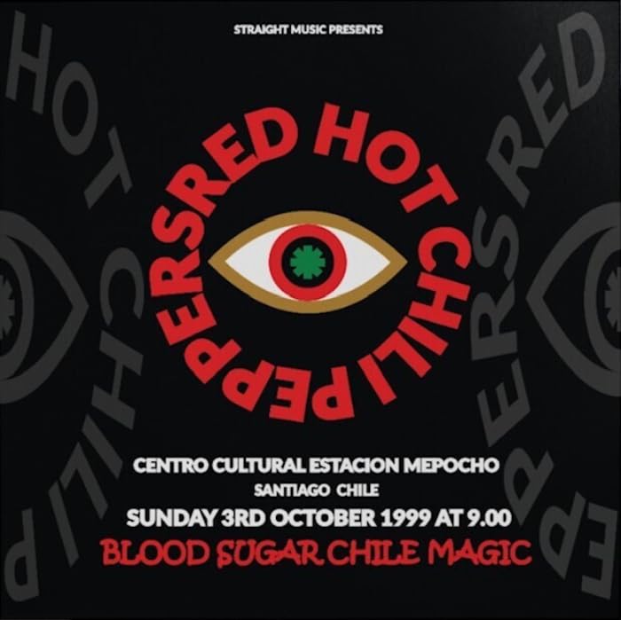 Red Hot Chili Peppers - Blood Sugar Chile Magic.Santiago Chile 1999 - Import  CD