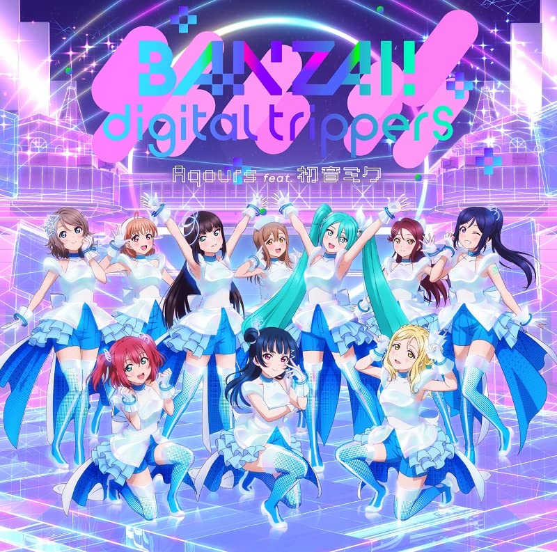 Aqours feat. Hatsune Miku - Love Live! Sunshine!! X Hatsune Miku Collab Animation PV Tsuki Single: BANZAI! digital trippers - Japan  CD+Blu-ray
