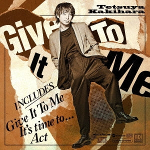 Tetsuya Kakihara - Give It To Me - Japan CD single