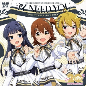 THE IDOLM@STER BRILLIANT STARS - THE IDOLM@STER Series 20th Anniversary Song: I NEED YOU (FOR WONDERFUL STORY) - Japan Million Live! Ver. CD single