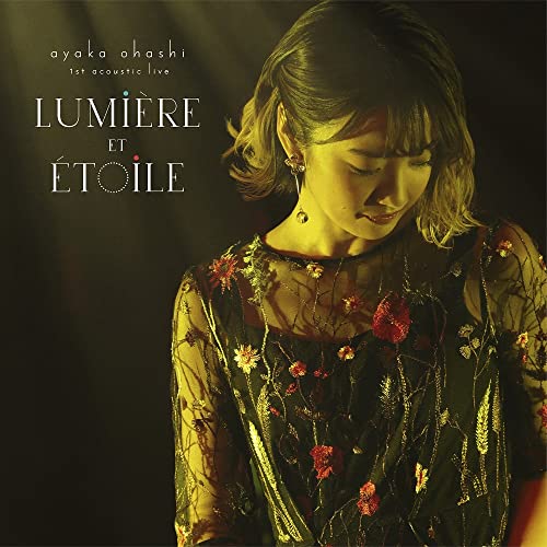 Ayaka Ohashi - Ohashi Ayaka 1St Acoustic Live Lumiere Et Etoile - Japan CD