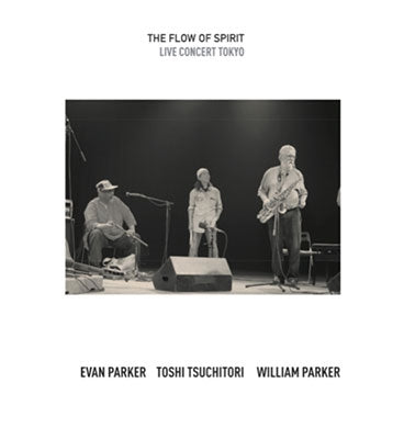 Evan Parker 、 土取利行 、 William Parker - THE FLOW OF SPIRIT - Japan CD