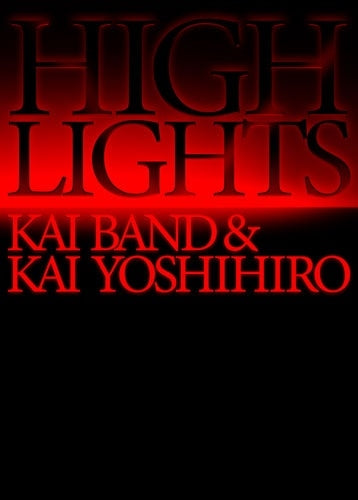 Kai Band - HIGHLIGHTS / KAI BAND & KAI YOSHIHIRO Blu-ray BOX - Japan 7Blu-ray Disc + backstage pass replica Box Set Limited Edition
