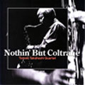 Tomoki Takahashi Quartet - Nothin' But Coltrane - Japan CD