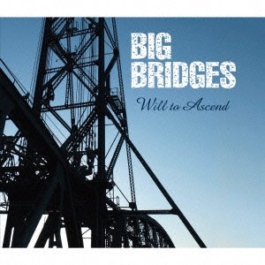 Big Bridges - Will To Ascend - Japan 2 CD