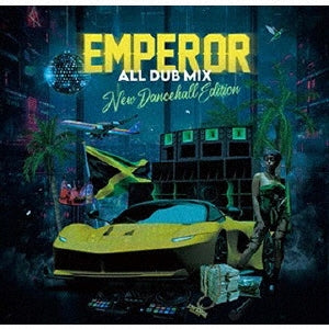EMPEROR - EMPEROR ALL DUB MIX-NEW DANCEHALL EDITION- - Japan CD