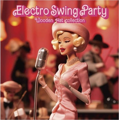 Various Artists - Electro Swing Party -Wooden Hat Collection- - Japan 2 CD