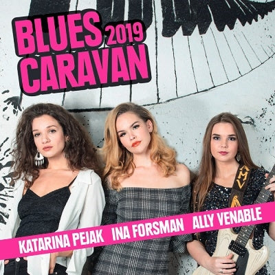 Katarina Pejak 、 Ina Forsman 、 Ally Venable - Blues Caravan 2019 - Japan CD+DVD