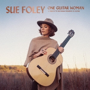 Sue Foley - One Guitar Woman: A Tribute To The Female Pioneers Of Guitar - Japan CD