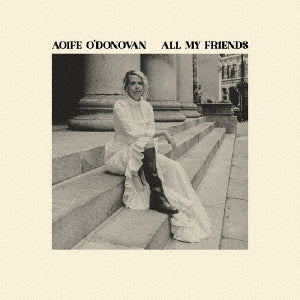 Aoife O'Donovan - All My Friends - Japan CD