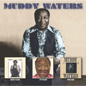 Muddy Waters - Hard Again / I`M Ready / King Bee - Japan 3 CD