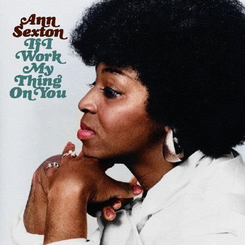 Ann Sexton - If I Work My Thing On You - Japan CD