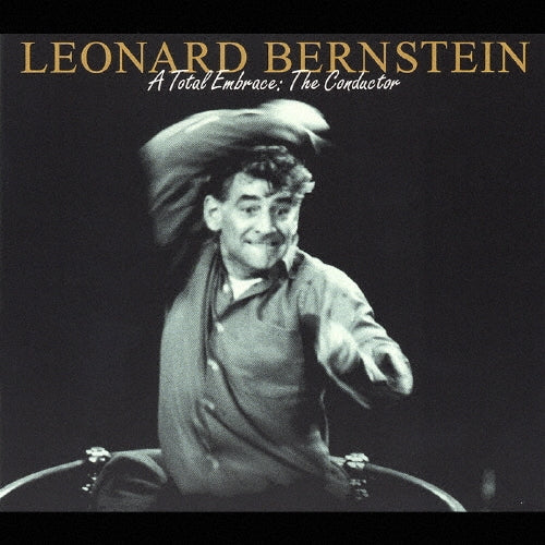 Leonard Bernstein - The Essential: A Total Embrace: The Conductor - Japan 3 CD
