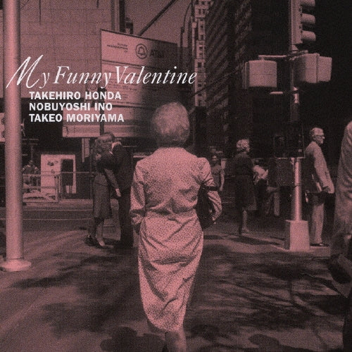 Honda Takehiro,Ino Nobuyoshi,Moriyama Takeo - My Funny Valentine - Japan CD