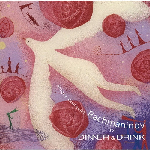 Yabe Tatsuya, Akira Wakabayashi, Ruth Laredo, Michie Koyama, Andrew Davis, Bbc Symphony Orchestra, Vladimir Fedoseyev - Rachmaninoff for Dinner & Drink - Japan CD