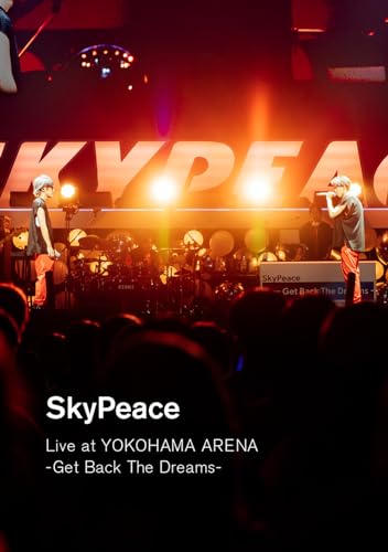 Skypeace - SkyPeace Live at YOKOHAMA ARENA-Get Back The Dreams- - Japan  DVD