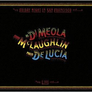 Al Di Meola 、 John Mclaughlin 、 Paco De Lucia - Friday Night In San Francisco - Japan CD