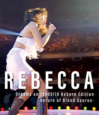 Rebecca - Dreams On 19900119 Reborn Edition-Return Of Blond Saurus- - Japan Blu-ray Disc