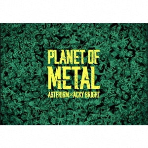 Asterism X Acky Bright - Planet Of Metal - Japan CD Limited Edition