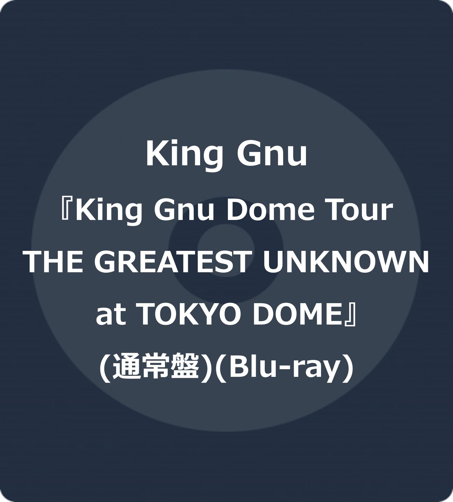 King Gnu - King Gnu Dome Tour The Greatest Unknown At Tokyo Dome