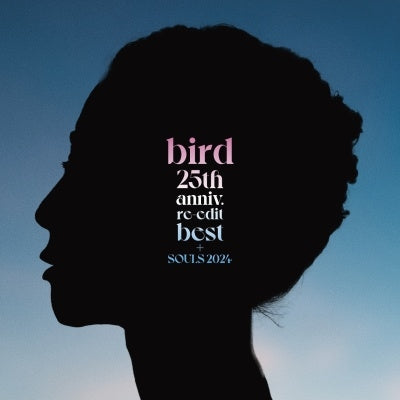 Bird - 25Th Anniv. Re-Edit Best + Souls 2024 - Japan CD