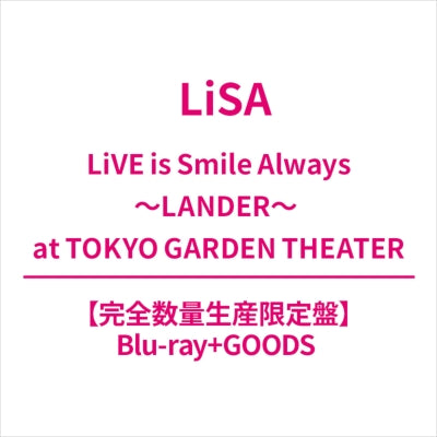 LiSA - Live Is Smile Always～Lander～ At Tokyo Garden Theater - Japan Blu-ray Disc+Pouch + Post Card set + Rocket Keyring Limited Edition