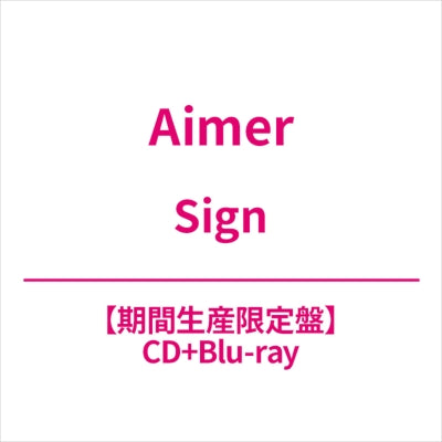 Aimer - Sign - Japan CD+Blu-ray Disc Limited Edition