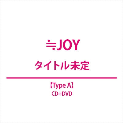 ≒JOY - Title is to be announced (2nd Single) - Japan CD+DVD