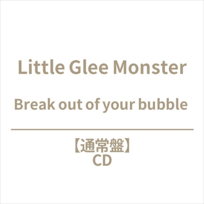 Little Glee Monster - Break Out Of Your Bubble - Japan CD single